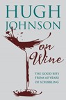 Hugh Johnson on Wine - Hugh Johnson - 9781784722616