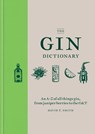 The Gin Dictionary - David T. Smith - 9781784724894