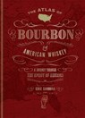 The Atlas of Bourbon and American Whiskey - Eric Zandona - 9781784727888