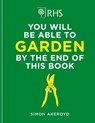 RHS You Will Be Able to Garden By the End of This Book - Simon Akeroyd - 9781784728403