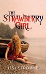 The Strawberry Girl - Lisa Stromme - 9781784740924