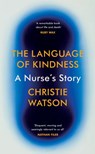 The Language of Kindness - Christie Watson - 9781784741976