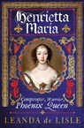 Henrietta Maria - Leanda de Lisle - 9781784742966