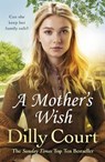 A Mother's Wish - Dilly Court - 9781784752606