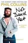 Not Dead Yet: The Autobiography - Phil Collins - 9781784753603