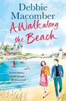 A Walk Along the Beach - Debbie Macomber - 9781784758776