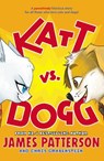 Katt vs. Dogg - James Patterson - 9781784759858