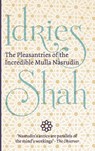 The Pleasantries of the Incredible Mulla Nasrudin - Idries Shah - 9781784790332