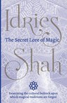 The Secret Lore of Magic - Idries Shah - 9781784790691