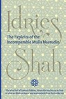 The Exploits of the Incomparable Mulla Nasrudin - Idries Shah - 9781784793029