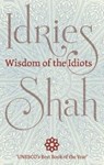 Wisdom of the Idiots - SHAH,  Idries - 9781784799625