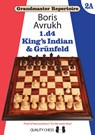 Grandmaster Repertoire 2A – King’s Indian & Grunfeld - Boris Avrukh - 9781784830441