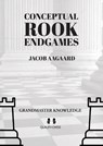 Conceptual Rook Endgames - Jacob Aagaard - 9781784831943