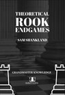 Theoretical Rook Endgames - Sam Shankland - 9781784831967