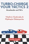 Turbo-Charge your Tactics 2 - Vladimir Grabinsky ; Mykhaylo Oleksiyenko - 9781784832056