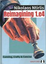 Reimagining 1.e4 - Nikolaos Ntirlis - 9781784832438