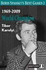 Boris Spassky’s Best Games 2 - Tibor Karolyi - 9781784832490