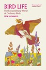 Bird Life - Len Howard - 9781784879365