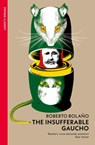The Insufferable Gaucho - Roberto Bolano - 9781784879501