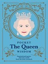Pocket the Queen Wisdom (Us Edition): Inspirational Quotes and Wise Words from an Iconic Monarch - Hardie Hardie Grant - 9781784883898