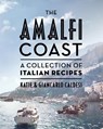 The Amalfi Coast - Katie Caldesi ; Giancarlo Caldesi - 9781784885021