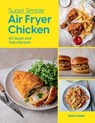 Super Simple Air Fryer Chicken - Kate Calder - 9781784888046