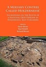 ‘A Mersshy Contree Called Holdernesse’: Excavations on the Route of a National Grid Pipeline in Holderness, East Yorkshire - Gavin Glover ; Paul Flintoft ; Richard Moore - 9781784913137