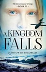 A Kingdom Falls - John Owen Theobald - 9781784974442