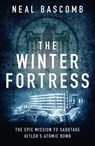 The Winter Fortress - Neal Bascomb - 9781784977054