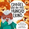 Daniel and the Very Hungry Lions - Tim Thornborough - 9781784983321