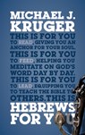Hebrews for You: Giving You an Anchor for the Soul - Michael J. Kruger - 9781784986056