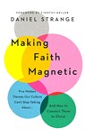 MAKING FAITH MAGNETIC - Daniel Strange - 9781784986506