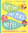 Any Time, Any Place, Any Prayer Storybook - Laura Wifler - 9781784986605