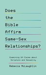 Does the Bible Affirm Same-Sex Relationships? - Rebecca McLaughlin - 9781784989712