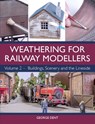 Weathering for Railway Modellers Volume 2 - George Dent - 9781785004391