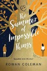 The Summer of Impossible Things - Rowan Coleman - 9781785032417