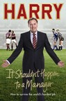It Shouldn't Happen to a Manager - REDKNAPP,  Harry - 9781785034565