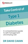 Take Control of Type 1 Diabetes - Dr David Cavan - 9781785040931