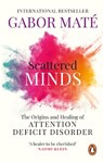 Scattered Minds - Gabor Mate - 9781785042218
