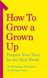 How to Grow a Grown Up - Dr Dominique Thompson ; Fabienne Vailes - 9781785042782