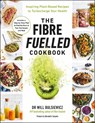 The Fibre Fuelled Cookbook - Dr Will Bulsiewicz - 9781785044175