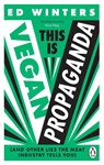 This Is Vegan Propaganda - Ed Winters - 9781785044243