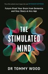 The Stimulated Mind - Dr Tommy Wood - 9781785045141