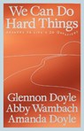We Can Do Hard Things - Glennon Doyle ; Abby Wambach ; Amanda Doyle - 9781785045769