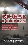 Moral Dilemma - Adam J. Watts - 9781785075728