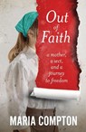 Out of Faith - Maria Compton - 9781785121845