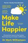 Make Life Happier - Dr Mark Williamson - 9781785124747