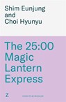 The 25:00 Magic Lantern Express - Shim Eunjung ; Hyunyu Choi - 9781785126543
