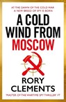 A Cold Wind From Moscow - Rory Clements - 9781785126963