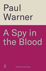 A Spy in the Blood - Paul Warner - 9781785129964